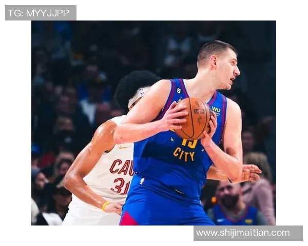 骑士与掘金激战三场巅峰对决精彩回顾与赛季展望