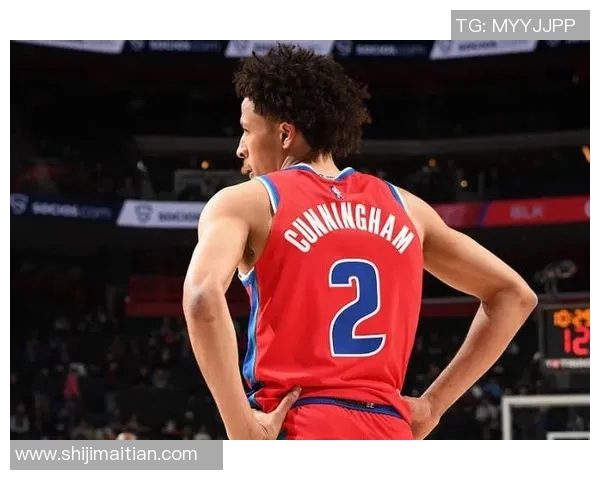 凯德坎宁安的崛起之路：从新秀到NBA明星的蜕变与挑战